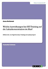 Kartonierter Einband Welche Auswirkungen hat HIT-Training auf die Laktatkonzentration im Blut? von Anna Reithmeir