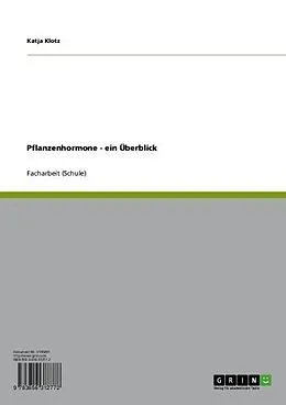 E-Book (pdf) Pflanzenhormone - ein Überblick von Katja Klotz