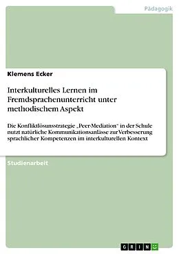 E-Book (pdf) Interkulturelles Lernen im Fremdsprachenunterricht unter methodischem Aspekt von Klemens Ecker