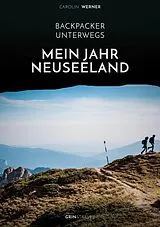 E-Book (epub) Backpacker unterwegs: Mein Jahr Neuseeland von Carolin Werner