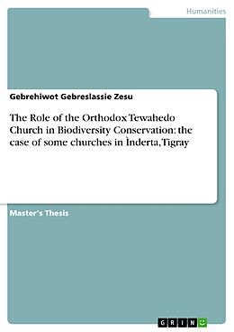 eBook (epub) The Role of the Orthodox Tewahedo Church in Biodiversity Conservation: the case of some churches in Ìnderta, Tigray de Gebrehiwot Gebreslassie Zesu