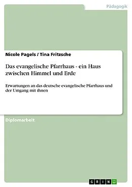 E-Book (epub) Das evangelische Pfarrhaus - ein Haus zwischen Himmel und Erde von Nicole Pagels, Tina Fritzsche