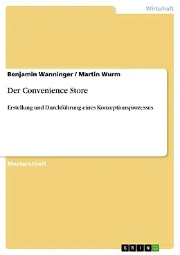 E-Book (pdf) Der Convenience Store von Benjamin Wanninger, Martin Wurm