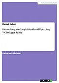 E-Book (pdf) Herstellung von Vinylchlorid und Recycling VC-haltiger Stoffe von Daniel Huber