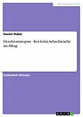 E-Book (pdf) Dyschromatopsie - Rot-Grün Sehschwäche im Alltag von Daniel Huber