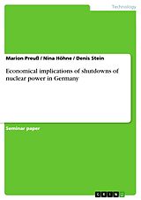 eBook (epub) Economical implications of shutdowns of nuclear power in Germany de Marion Preuß, Nina Höhne, Denis Stein