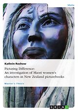 eBook (pdf) Picturing Difference: An investigation of Maori women's characters in New Zealand picturebooks de Kathrin Rochow