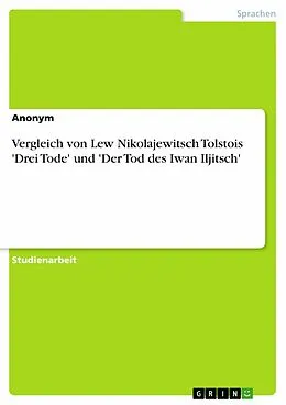 E-Book (epub) Vergleich von Lew Nikolajewitsch Tolstois 'Drei Tode' und 'Der Tod des Iwan Iljitsch' von Winifred Radke