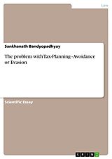 eBook (pdf) The problem with Tax-Planning - Avoidance or Evasion de Sankhanath Bandyopadhyay