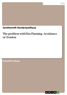 eBook (pdf) The problem with Tax-Planning - Avoidance or Evasion de Sankhanath Bandyopadhyay