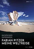E-Book (epub) Backpacker unterwegs: Fabian Pitzer - Meine Weltreise: Reiseabenteuer aus Arabien, Asien und Mexiko von Fabian Pitzer