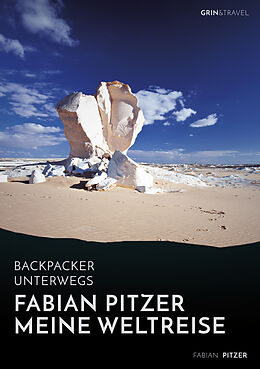 E-Book (epub) Backpacker unterwegs: Fabian Pitzer - Meine Weltreise: Reiseabenteuer aus Arabien, Asien und Mexiko von Fabian Pitzer