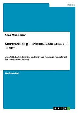 Kartonierter Einband Kunsterziehung im Nationalsozialismus und danach von Anna Winkelmann