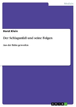 Kartonierter Einband Der Schlaganfall und seine Folgen von Horst Klein