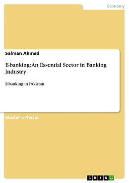 eBook (pdf) E-banking: An Essential Sector in Banking Industry de Salman Ahmed