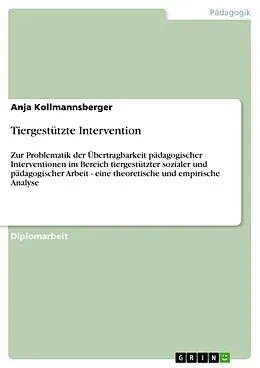 E-Book (epub) Tiergestützte Intervention von Anja Kollmannsberger