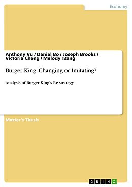 E-Book (pdf) Burger King: Changing or Imitating? von Anthony Vu, Daniel Bo, Joseph Brooks