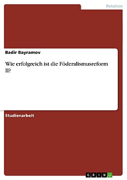 E-Book (pdf) Wie erfolgreich ist die Föderalismusreform II? von Badir Bayramov