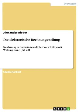 Kartonierter Einband Die elektronische Rechnungsstellung von Alexander Rieder