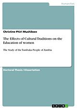 eBook (epub) The Effects of Cultural Traditions on the Education of women de Christine Phiri Mushibwe