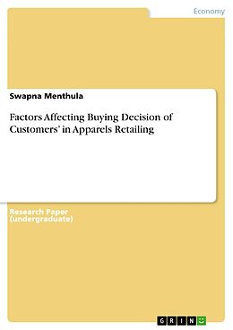 E-Book (pdf) Factors Affecting Buying Decision of Customers' in Apparels Retailing von Swapna Menthula