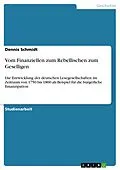 E-Book (epub) Vom Finanziellen zum Rebellischen zum Geselligen von Dennis Schmidt
