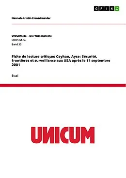 E-Book (pdf) Fiche de lecture critique: Ceyhan, Ayse: Sécurité, frontières et surveillance aux USA après le 11 septembre 2001 von Hannah-Kristin Elenschneider