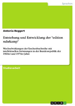 E-Book (pdf) Entstehung und Entwicklung der "edition suhrkamp" von Antonia Beggert
