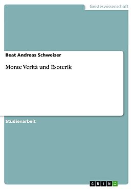 Kartonierter Einband Monte Verità und Esoterik von Beat Andreas Schweizer