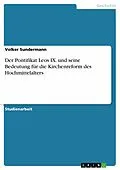E-Book (epub) Der Pontifikat Leos IX. und seine Bedeutung für die Kirchenreform des Hochmittelalters von Volker Sundermann