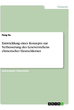 Kartonierter Einband Entwicklung eines Konzepts zur Verbesserung des Leseverstehens chinesischer Deutschlerner von Feng Hu
