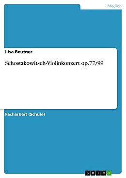 Kartonierter Einband Schostakowitsch-Violinkonzert op.77/99 von Lisa Beutner