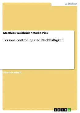 E-Book (pdf) Personalcontrolling und Nachhaltigkeit von Matthias Weisbrich, Marko Pink
