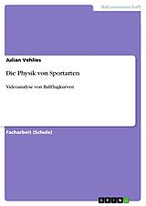 E-Book (pdf) Die Physik von Sportarten von Julian Vehlies