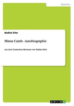 Kartonierter Einband Minna Canth - Autobiographie von Nadine Erler