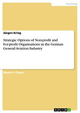 eBook (epub) Strategic Options of Non-profit and For-profit Organisations in the German General Aviation Industry de Jürgen Krieg