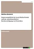 E-Book (pdf) Impressumpflicht für Social Media Portale und die (missbräuchliche) Rechtsverfolgung von Verstößen von Matthias Weisbrich