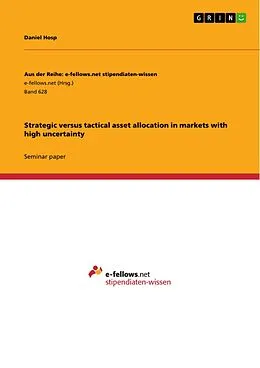 E-Book (epub) Strategic versus tactical asset allocation in markets with high uncertainty von Daniel Hosp