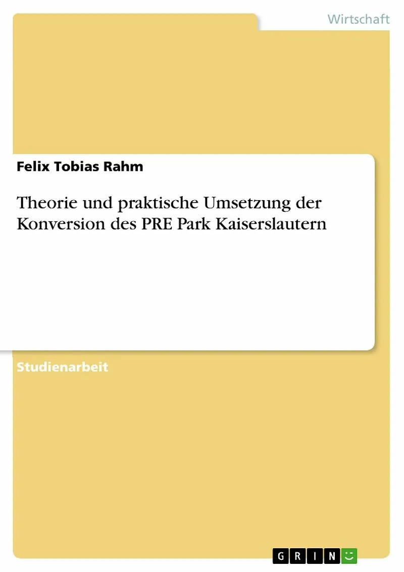 Die Konversion, Theorie und praktische Umsetzung am PRE Park Kaiserslautern