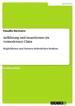 E-Book (pdf) Aufklärung und Anarchismus im vormodernen China von Claudia Hermann