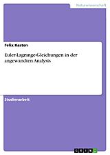 E-Book (pdf) Euler-Lagrange-Gleichungen in der angewandten Analysis von Felix Kasten