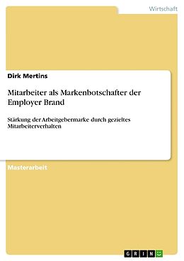 Kartonierter Einband Mitarbeiter als Markenbotschafter der Employer Brand von Dirk Mertins