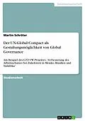 E-Book (epub) Der UN-Global Compact als Gestaltungsmöglichkeit von Global Governance am Beispiel des GTZ-VW-Projektes "Verbesserung des Arbeitsschutzes bei Zulieferern in Mexiko, Brasilien und Südafrika" von Martin Schröter