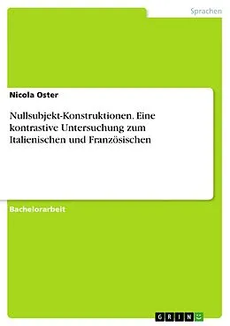 E-Book (pdf) Nullsubjekt-Konstruktionen. Eine kontrastive Untersuchung zum Italienischen und Französischen von Nicola Oster