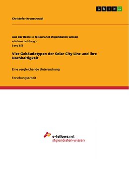 E-Book (epub) Vier Gebäudetypen der Solar City Linz und ihre Nachhaltigkeit von Christofer Kronschnabl