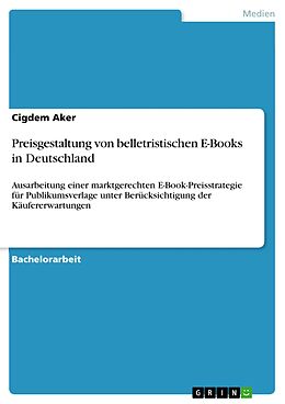 E-Book (pdf) Preisgestaltung von belletristischen E-Books in Deutschland von Cigdem Aker