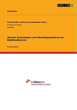 E-Book (pdf) Aktuelle Technologien und Zukunftsperspektiven im Mobilfunkbereich von Stefan Risse