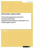 E-Book (pdf) Vorstandsvergütung in deutschen Aktiengesellschaften. Angemessenheitsdebatte und Analyse von Vergütungskonzepten von Thilo Ketschau, Andreas Förster