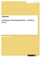 Kartonierter Einband Assignment: Emerging Markets - Brazil in Focus von Yuzh Wan