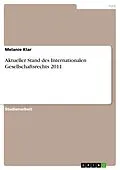 E-Book (pdf) Aktueller Stand des Internationalen Gesellschaftsrechts 2011 von Melanie Klar